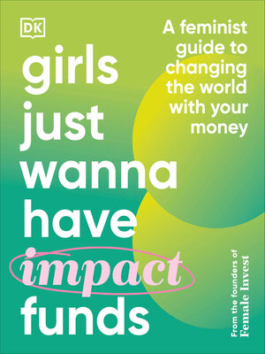 cover image of Girls Just Wanna Have Impact Funds